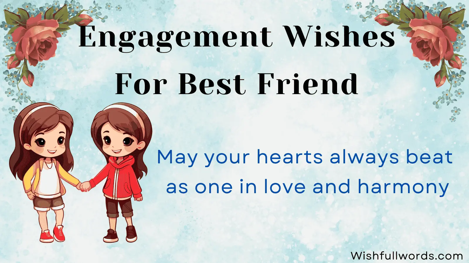 Engagement Wishes for Best Friend