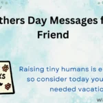 Mothers Day Messages for a Friend
