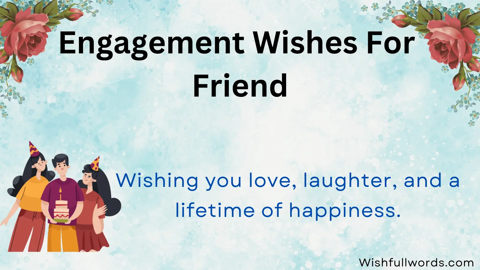 Engagement Wishes for Friend