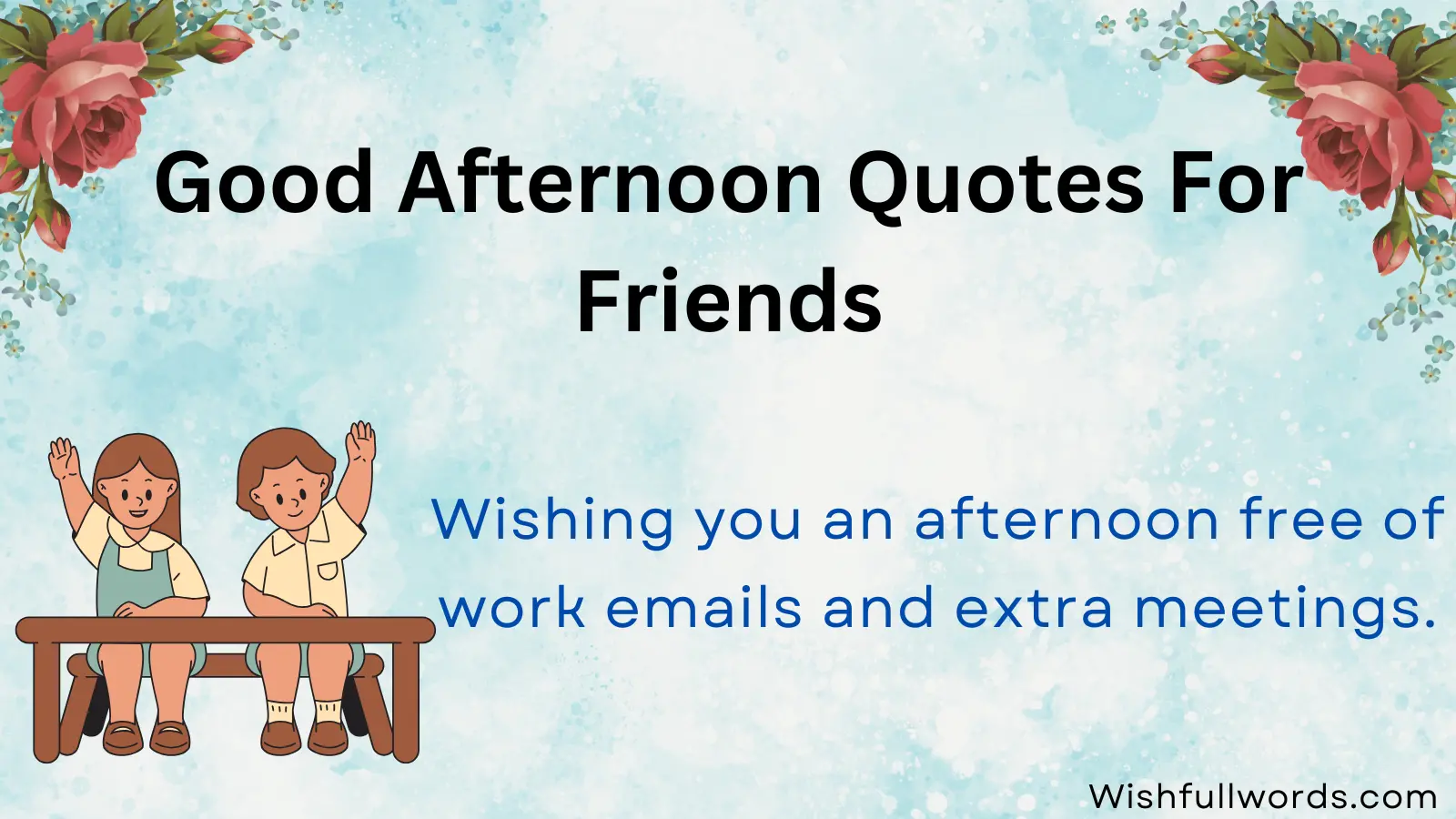 Good Afternoon Quotes for Friends
