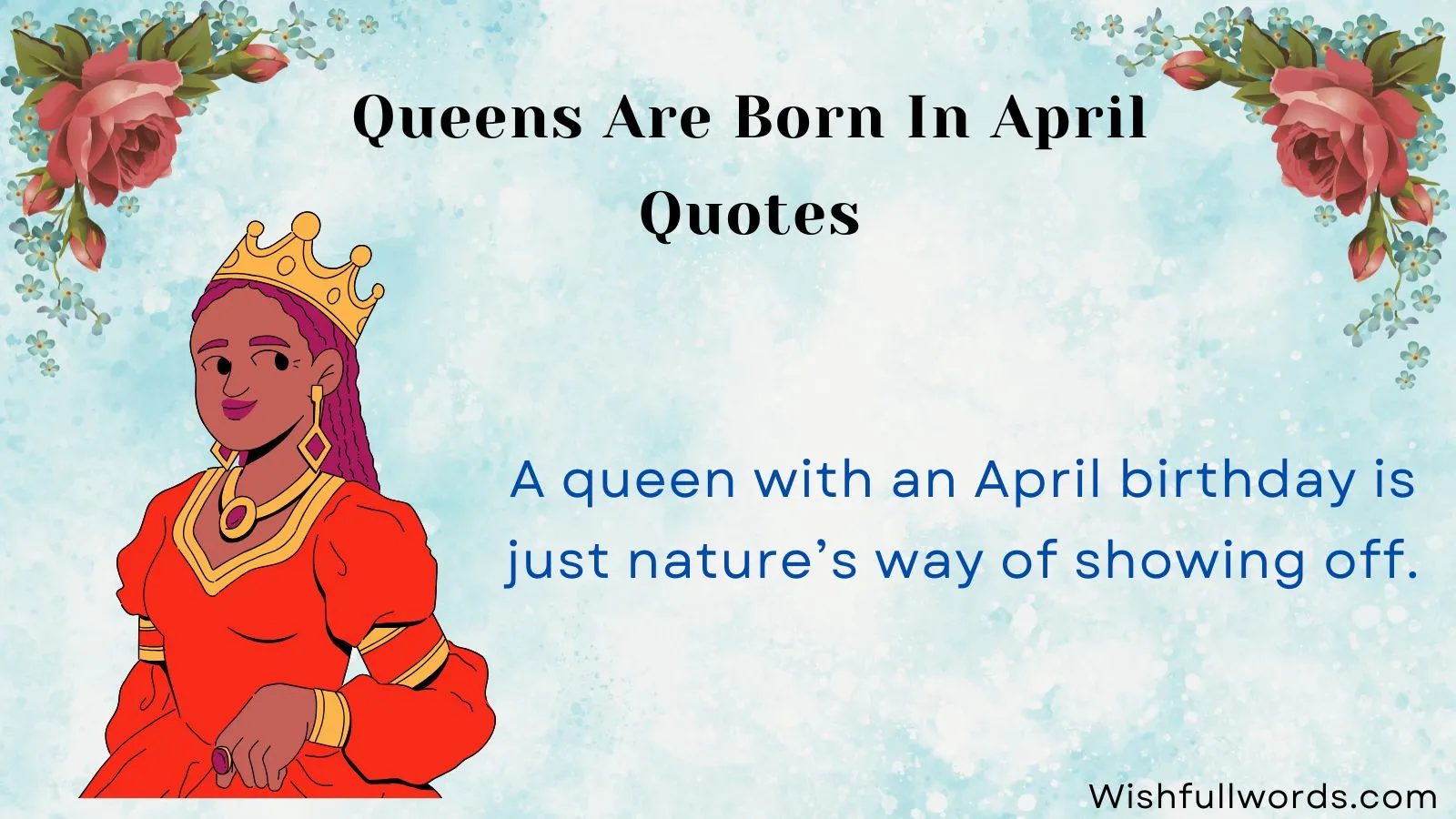 Queens Are Born in April Quotes
