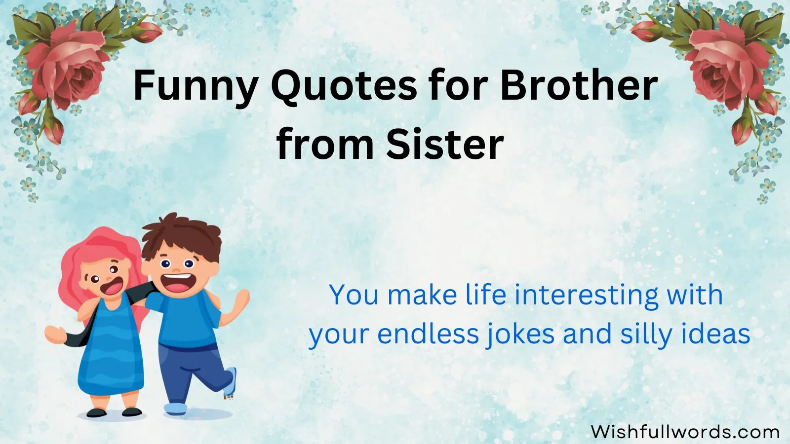 Funny Quotes for Brother from Sister