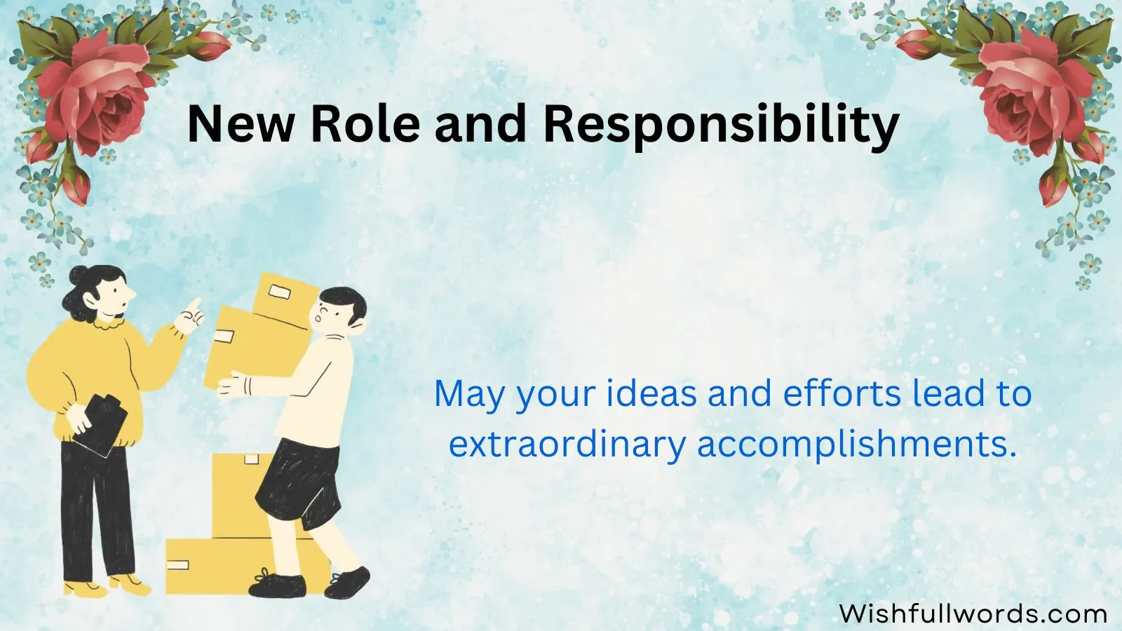New Role and Responsibility