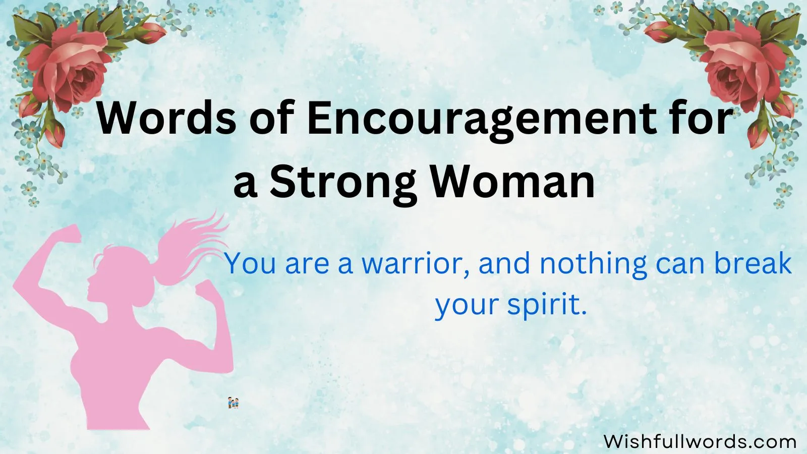 Words of Encouragement for a Strong Woman