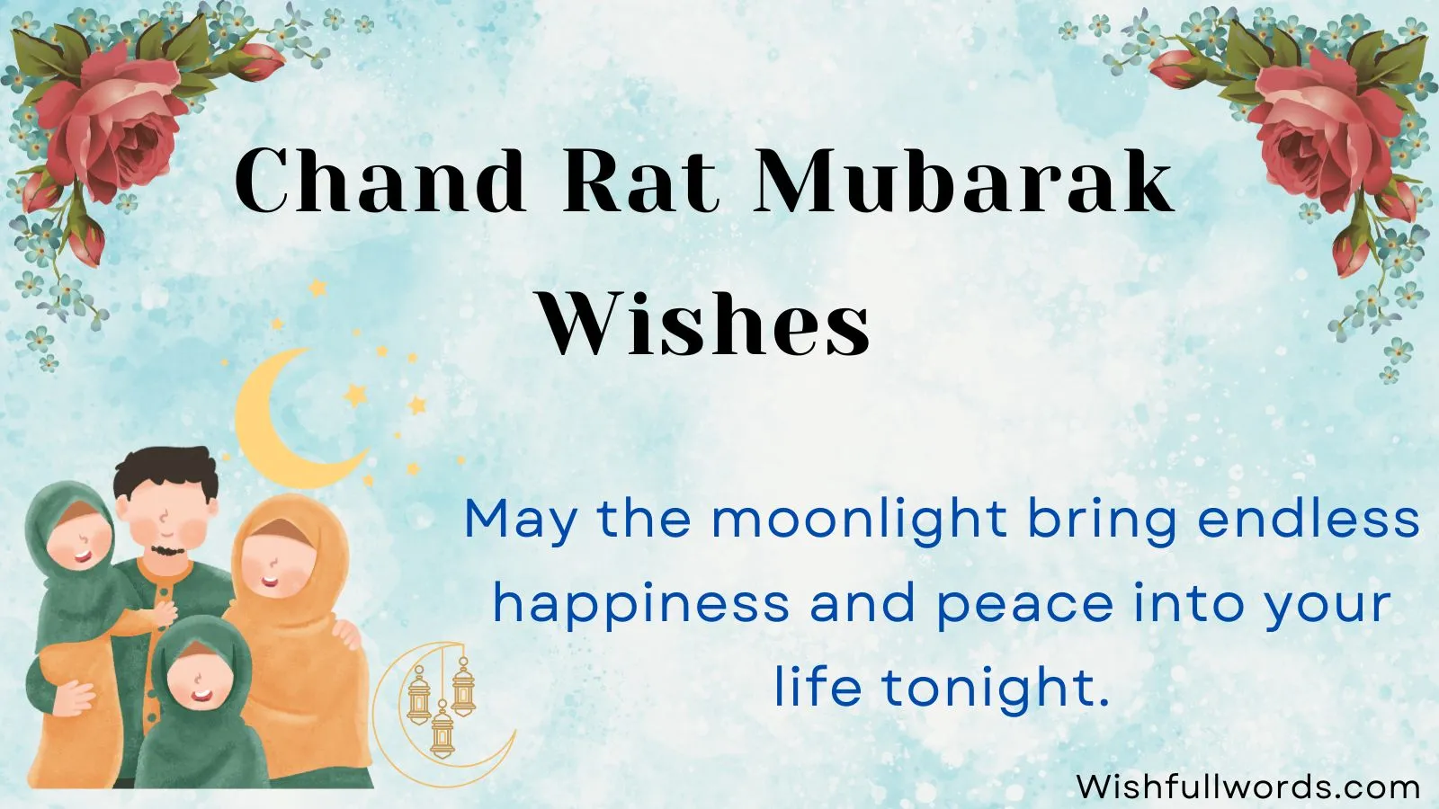 May the moonlight bring endless happiness and peace into your life tonight.