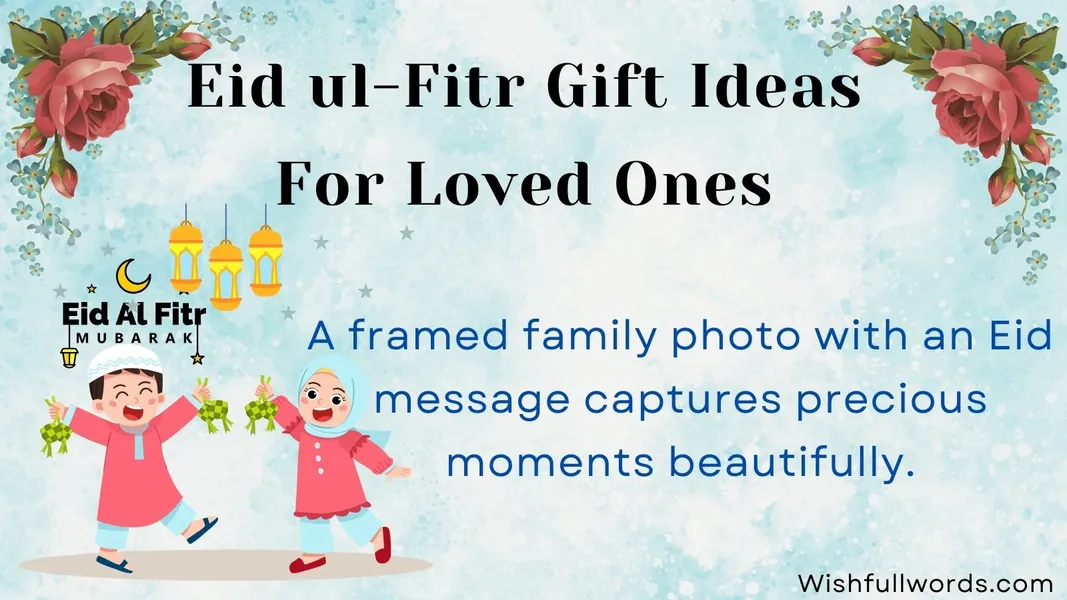 Eid ul-Fitr Gift Ideas for Loved Ones