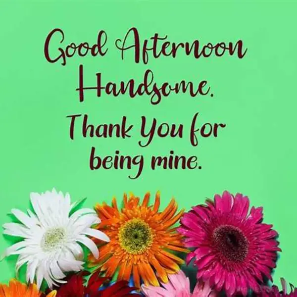Sweet Good Afternoon Messages for Him
